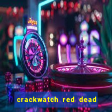 crackwatch red dead redemption 1