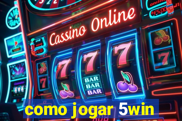 como jogar 5win