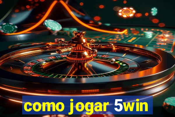 como jogar 5win
