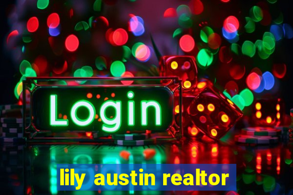 lily austin realtor