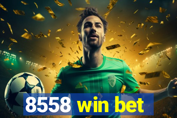 8558 win bet