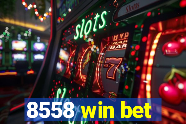 8558 win bet