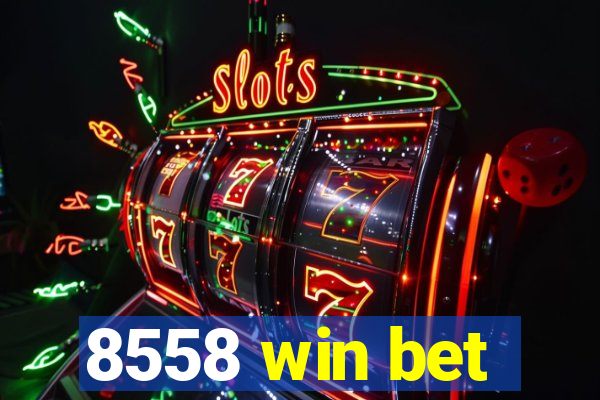 8558 win bet