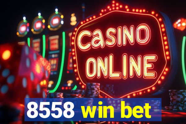8558 win bet