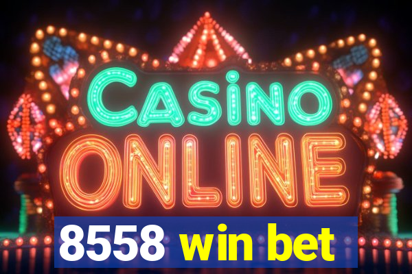8558 win bet