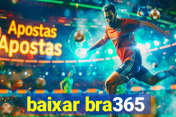 baixar bra365
