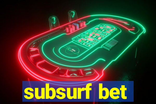 subsurf bet