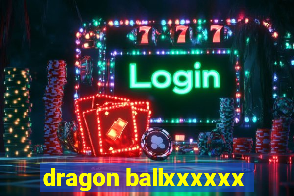dragon ballxxxxxx