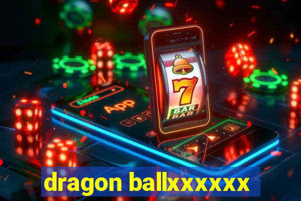 dragon ballxxxxxx