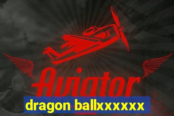 dragon ballxxxxxx