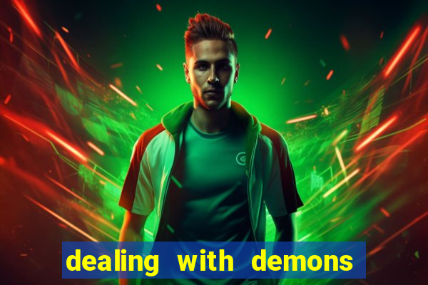 dealing with demons amor pt br