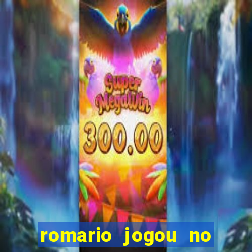romario jogou no flamengo em que ano