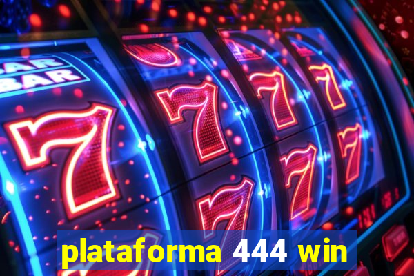 plataforma 444 win