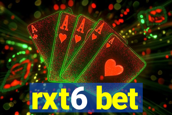 rxt6 bet