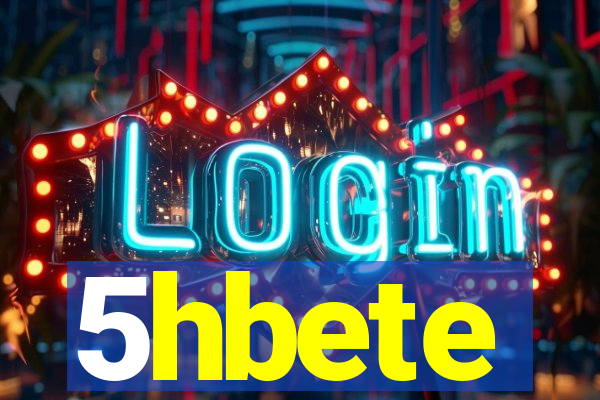 5hbete