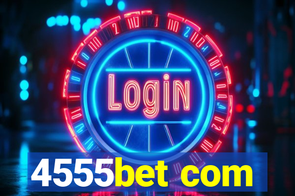 4555bet com