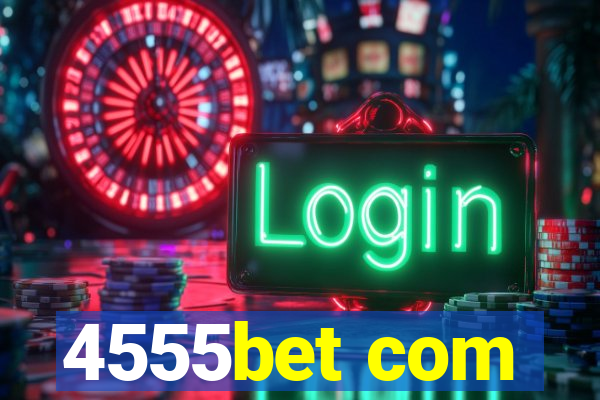 4555bet com