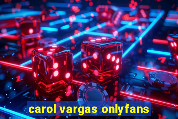 carol vargas onlyfans