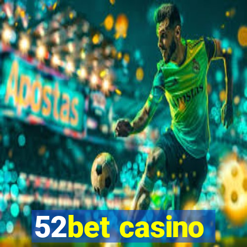 52bet casino