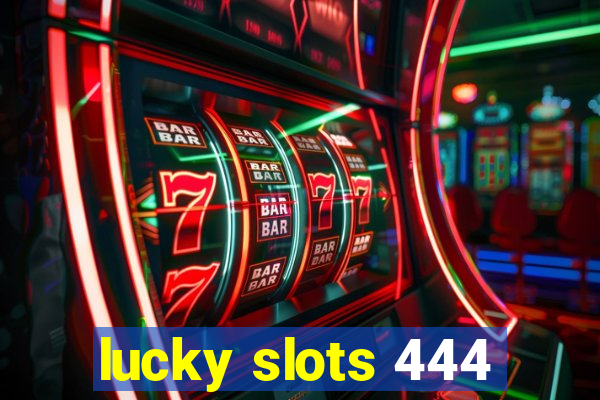 lucky slots 444