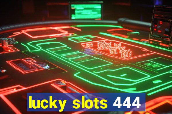 lucky slots 444