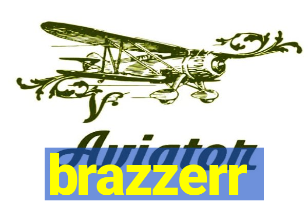 brazzerr