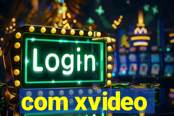 com xvideo