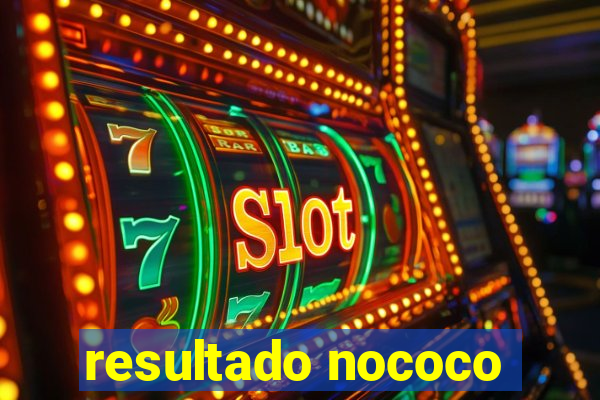 resultado nococo
