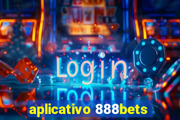 aplicativo 888bets