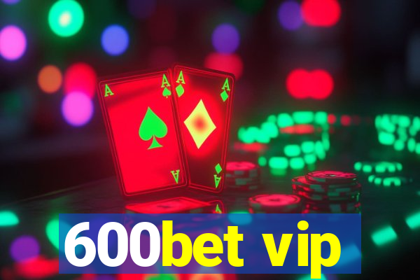 600bet vip