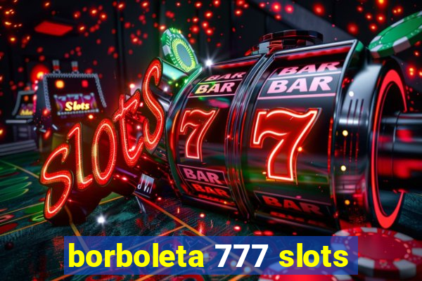 borboleta 777 slots