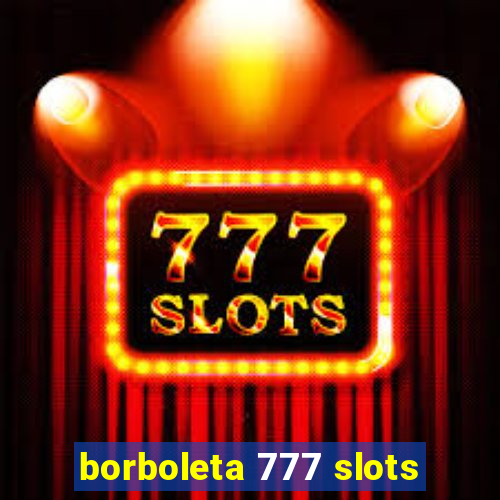 borboleta 777 slots