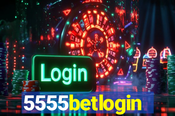 5555betlogin