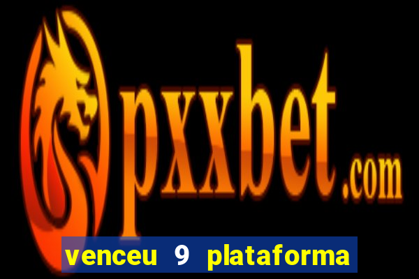 venceu 9 plataforma de jogos