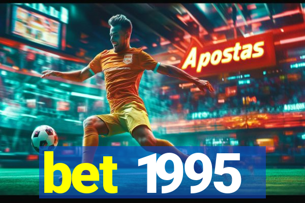 bet 1995