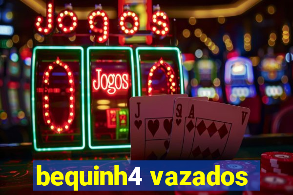 bequinh4 vazados