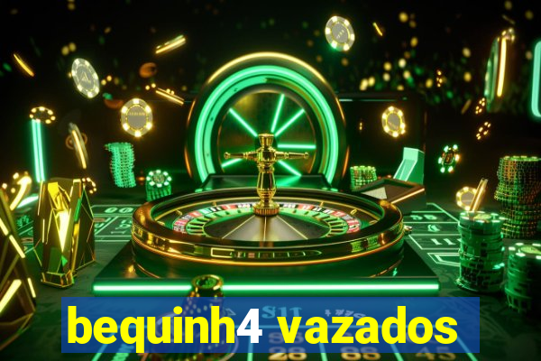 bequinh4 vazados