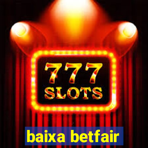 baixa betfair