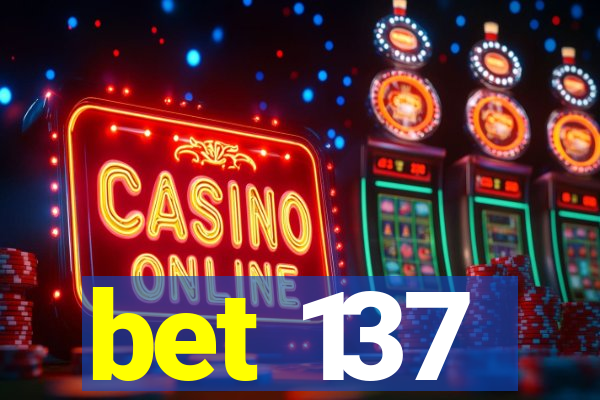 bet 137