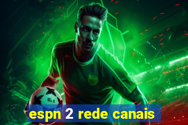 espn 2 rede canais