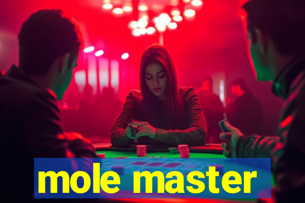 mole master