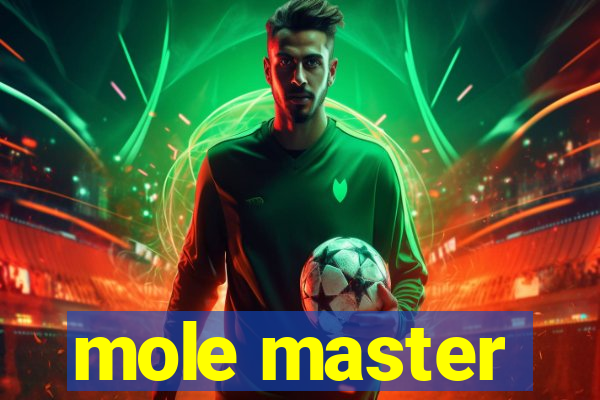 mole master