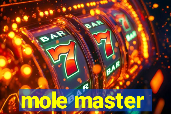 mole master