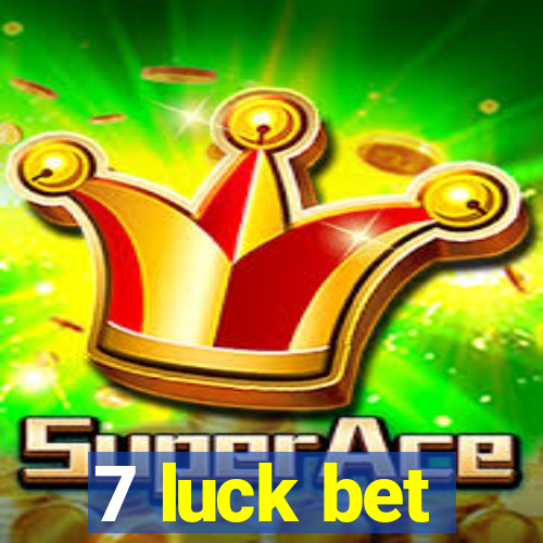 7 luck bet