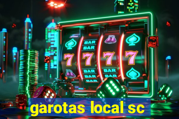 garotas local sc