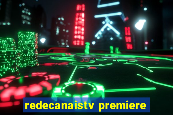 redecanaistv premiere