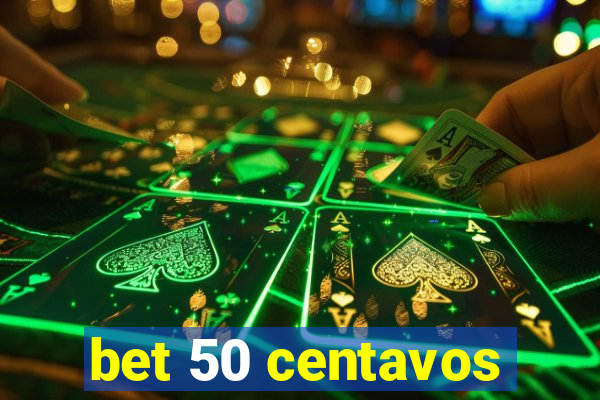 bet 50 centavos