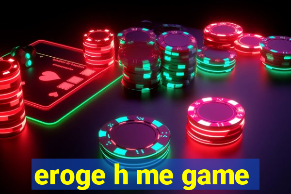 eroge h me game