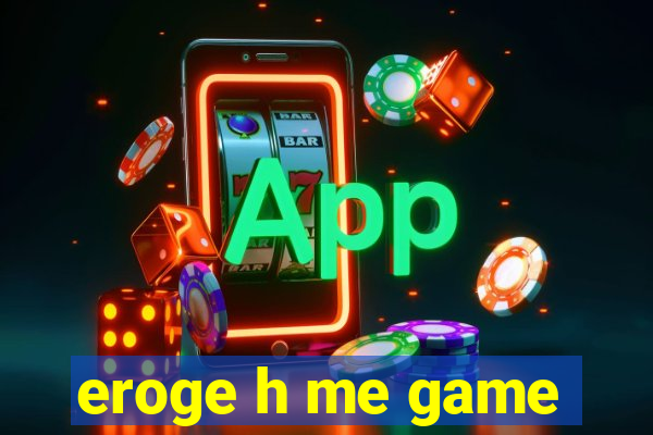 eroge h me game