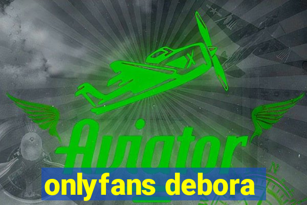 onlyfans debora